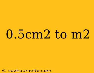 0.5cm2 To M2