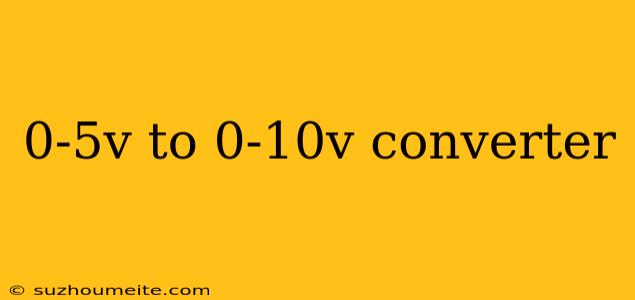 0-5v To 0-10v Converter