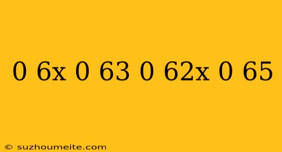 0 6^x*0 6^3=0 6^2x/0 6^5