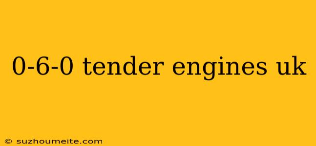 0-6-0 Tender Engines Uk