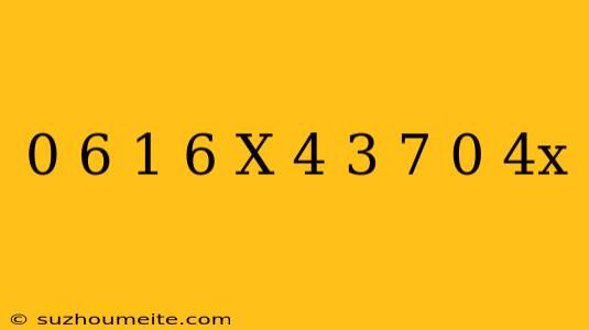 0 6-1 6(x-4)=3(7-0 4x)