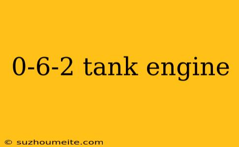 0-6-2 Tank Engine