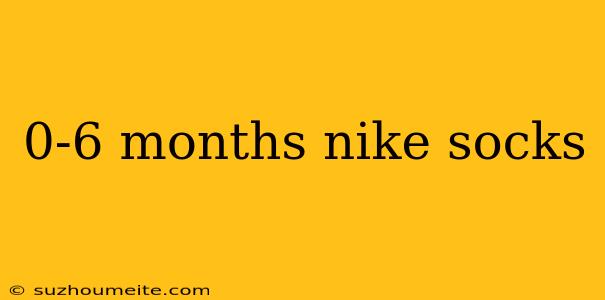 0-6 Months Nike Socks