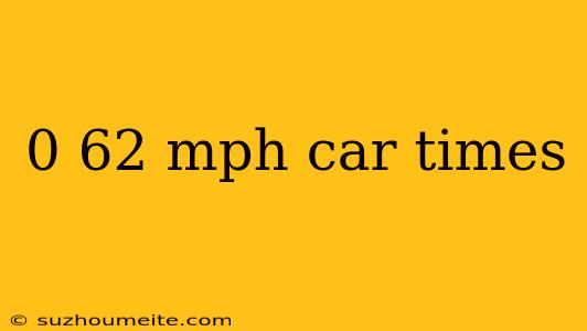 0 62 Mph Car Times