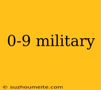 0-9 Military