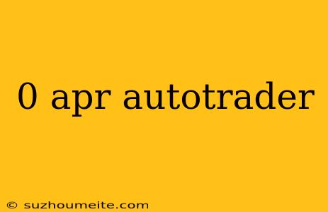 0 Apr Autotrader