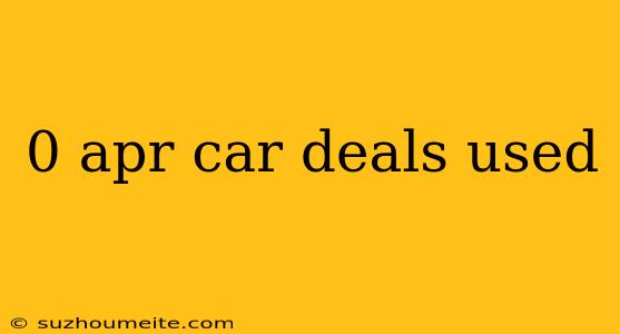 0 Apr Car Deals Used