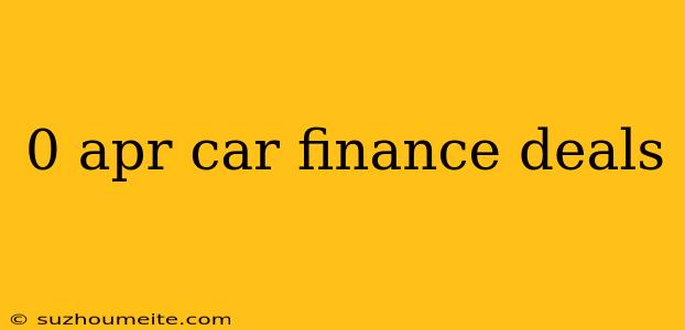 0 Apr Car Finance Deals