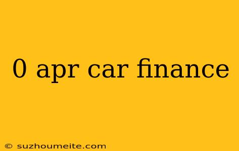 0 Apr Car Finance