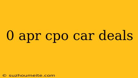 0 Apr Cpo Car Deals