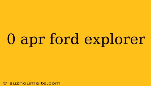 0 Apr Ford Explorer