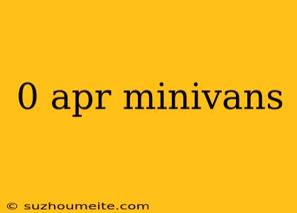 0 Apr Minivans