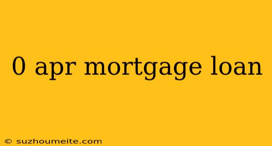 0 Apr Mortgage Loan