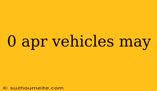 0 Apr Vehicles May