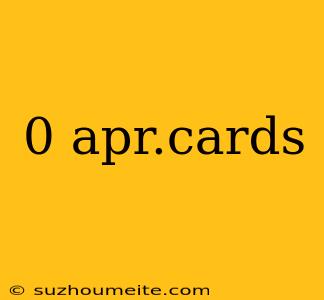 0 Apr.cards