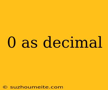 0 As Decimal