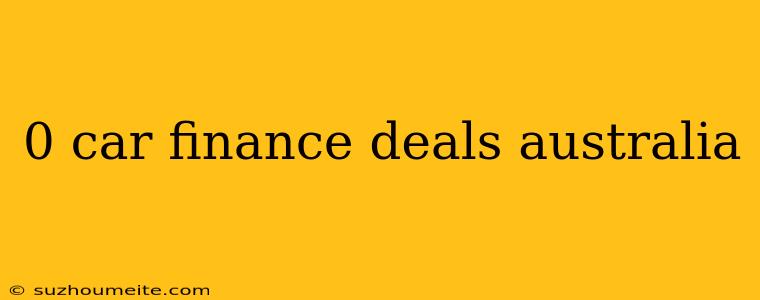 0 Car Finance Deals Australia