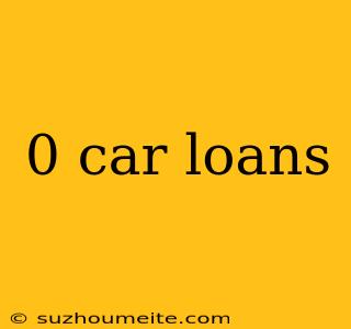 0 Car Loans