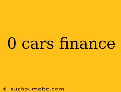 0 Cars Finance