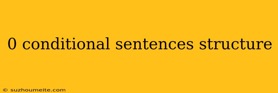 0 Conditional Sentences Structure