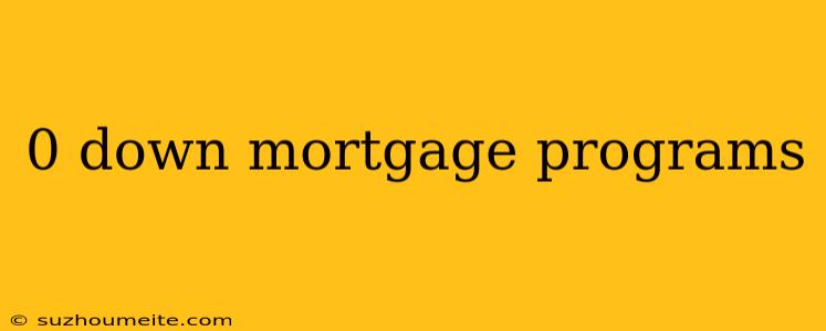 0 Down Mortgage Programs