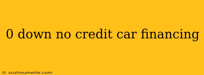 0 Down No Credit Car Financing