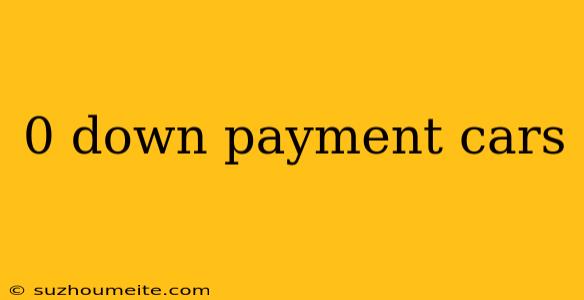 0 Down Payment Cars