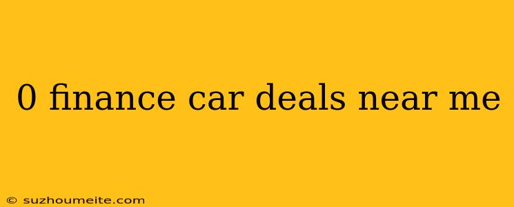 0 Finance Car Deals Near Me