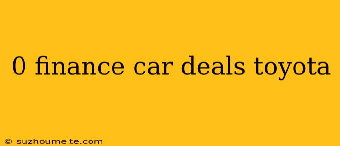 0 Finance Car Deals Toyota