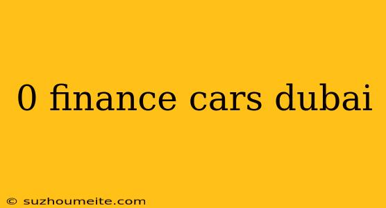 0 Finance Cars Dubai