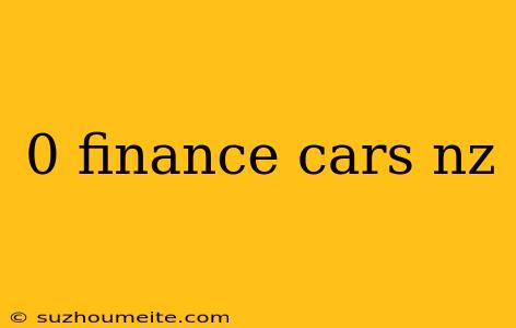 0 Finance Cars Nz