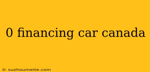 0 Financing Car Canada