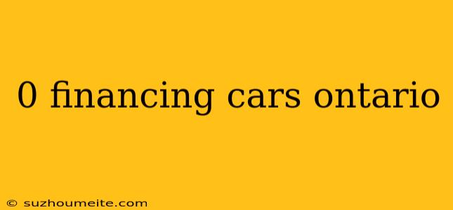 0 Financing Cars Ontario