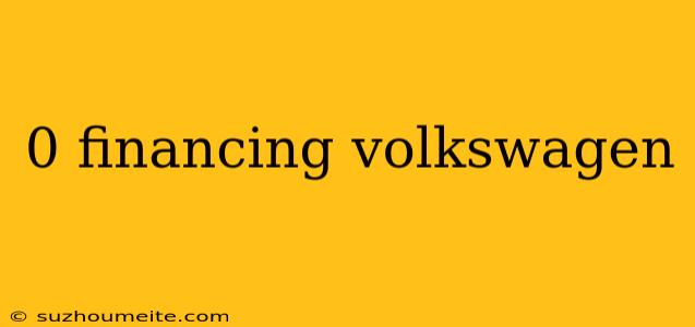 0 Financing Volkswagen