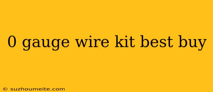 0 Gauge Wire Kit Best Buy