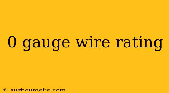 0 Gauge Wire Rating