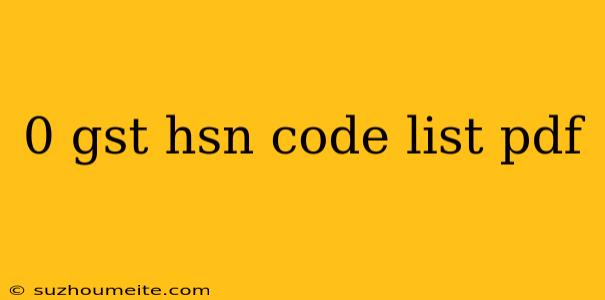 0 Gst Hsn Code List Pdf