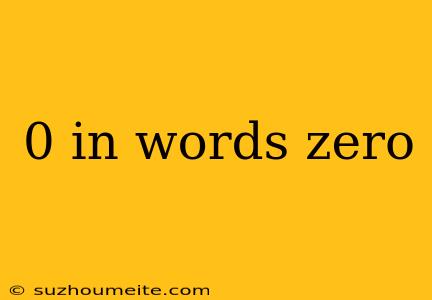 0 In Words Zero