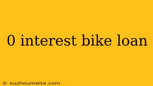 0 Interest Bike Loan