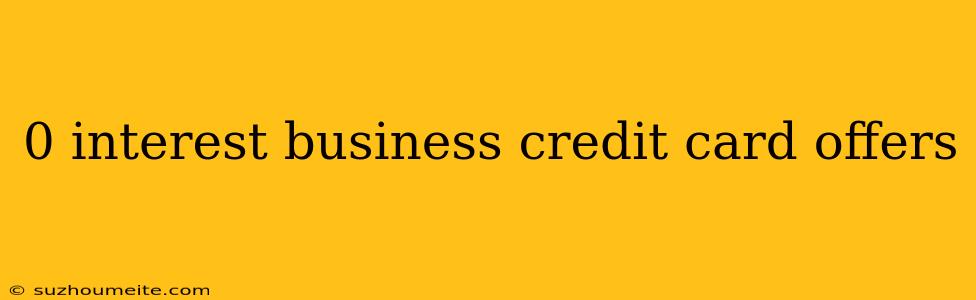 0 Interest Business Credit Card Offers