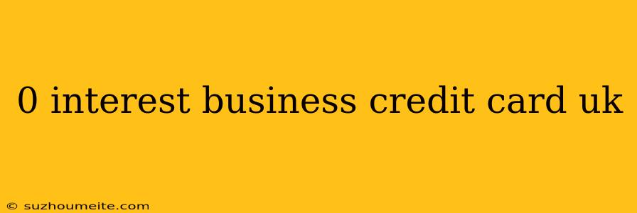 0 Interest Business Credit Card Uk