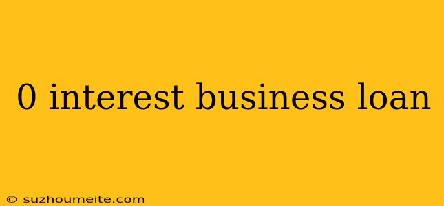 0 Interest Business Loan