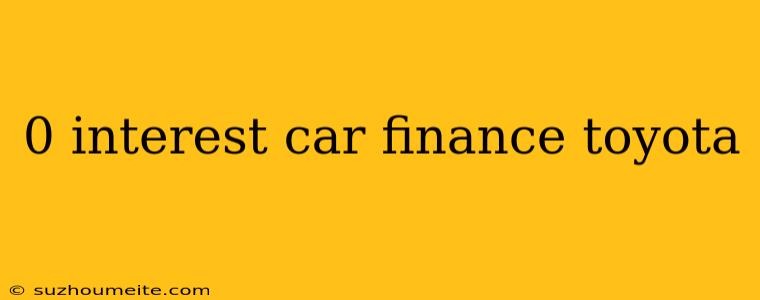 0 Interest Car Finance Toyota