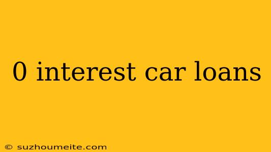 0 Interest Car Loans