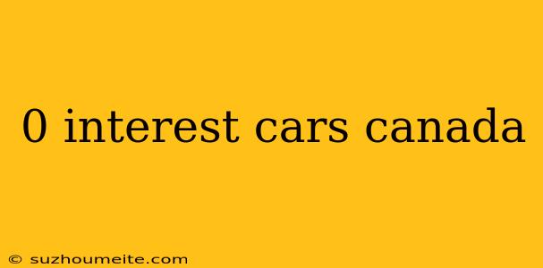 0 Interest Cars Canada