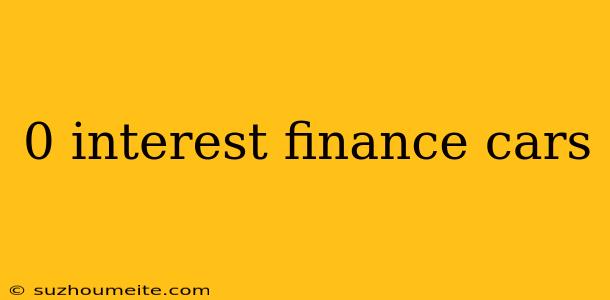 0 Interest Finance Cars