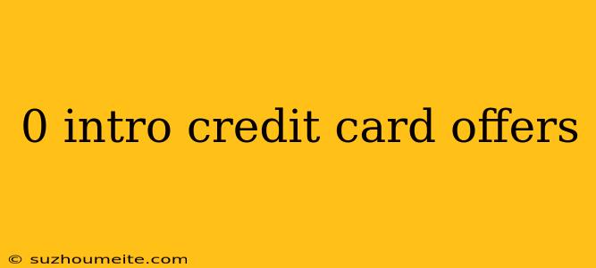 0 Intro Credit Card Offers