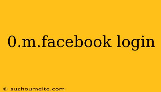 0.m.facebook Login