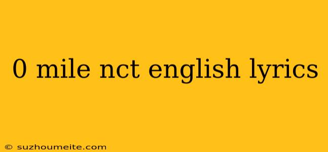 0 Mile Nct English Lyrics