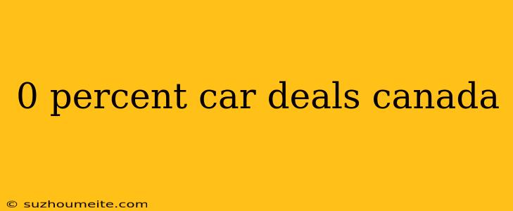 0 Percent Car Deals Canada